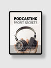 Podcasting Profit Secrets